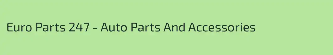 Euro Parts 247 - Auto Parts And Accessories
